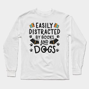 Easily Distracted By Books And Dogs. Funny Dog Long Sleeve T-Shirt